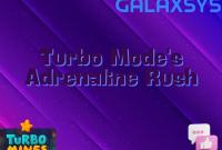 Turbo Mode's Adrenaline Rush